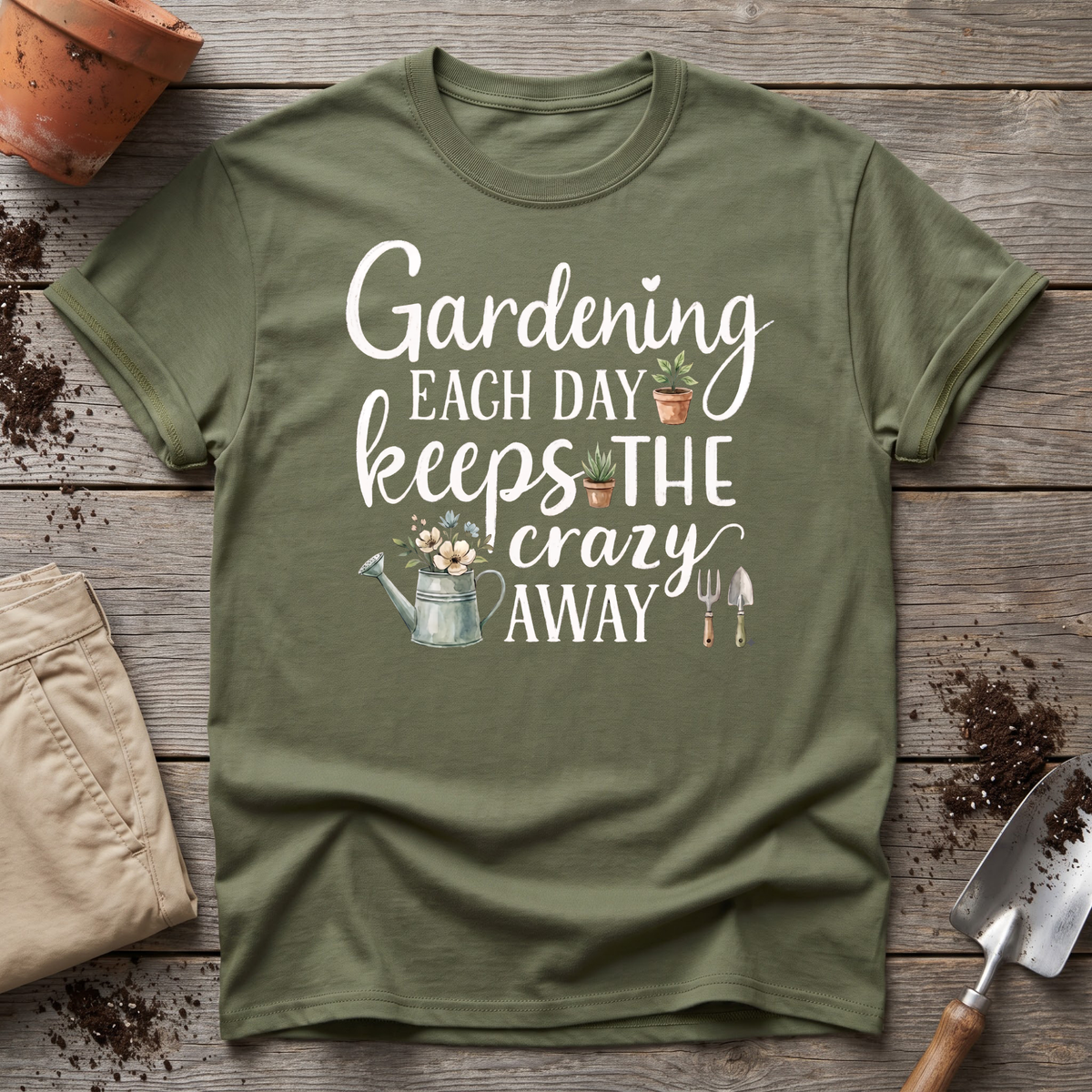 Gardening Keeps Crazy Away T‑Shirt
