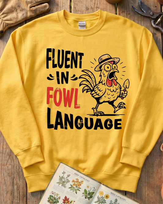Fluent In Fowl Language Sweatshirt