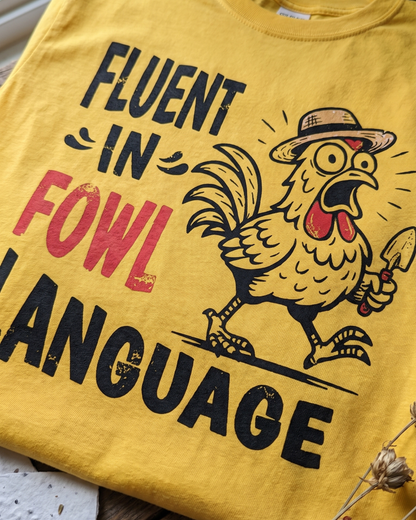 Fluent In Fowl Language T‑Shirt