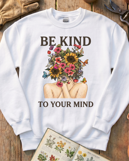 Be Kind To Your Mind Floral Sweatshirt