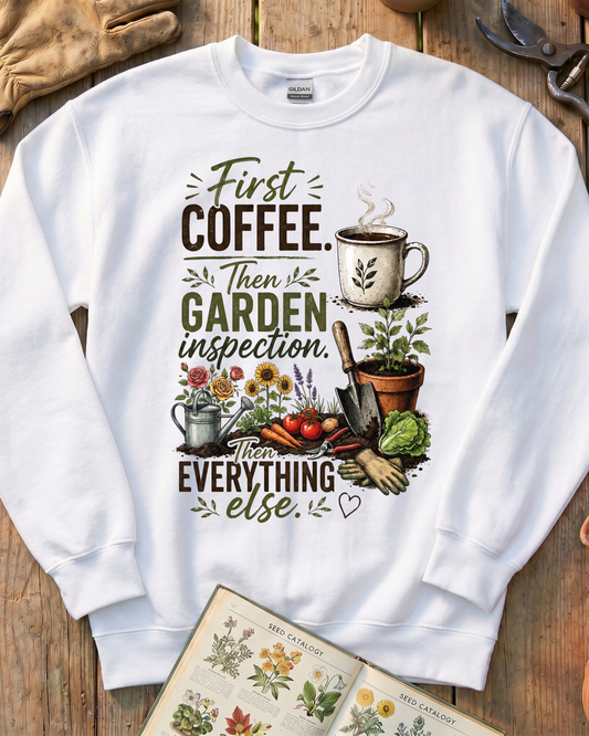 First Coffee Then Garden Sweatshirt