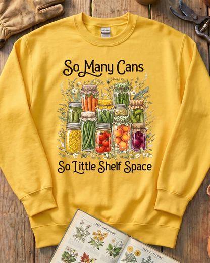 So Many Cans So Little Shelf Space Canning Sweatshirt