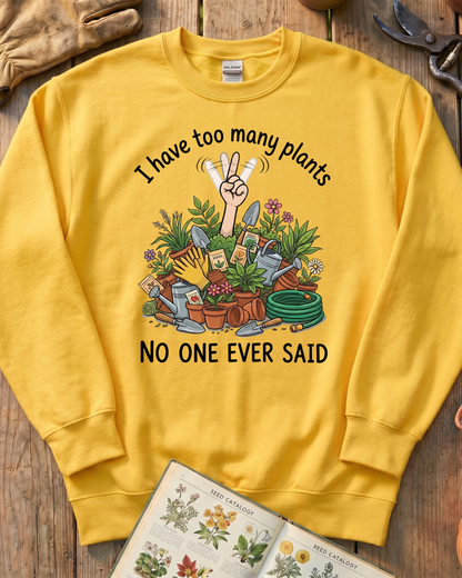 Too Many Plants Sweatshirt