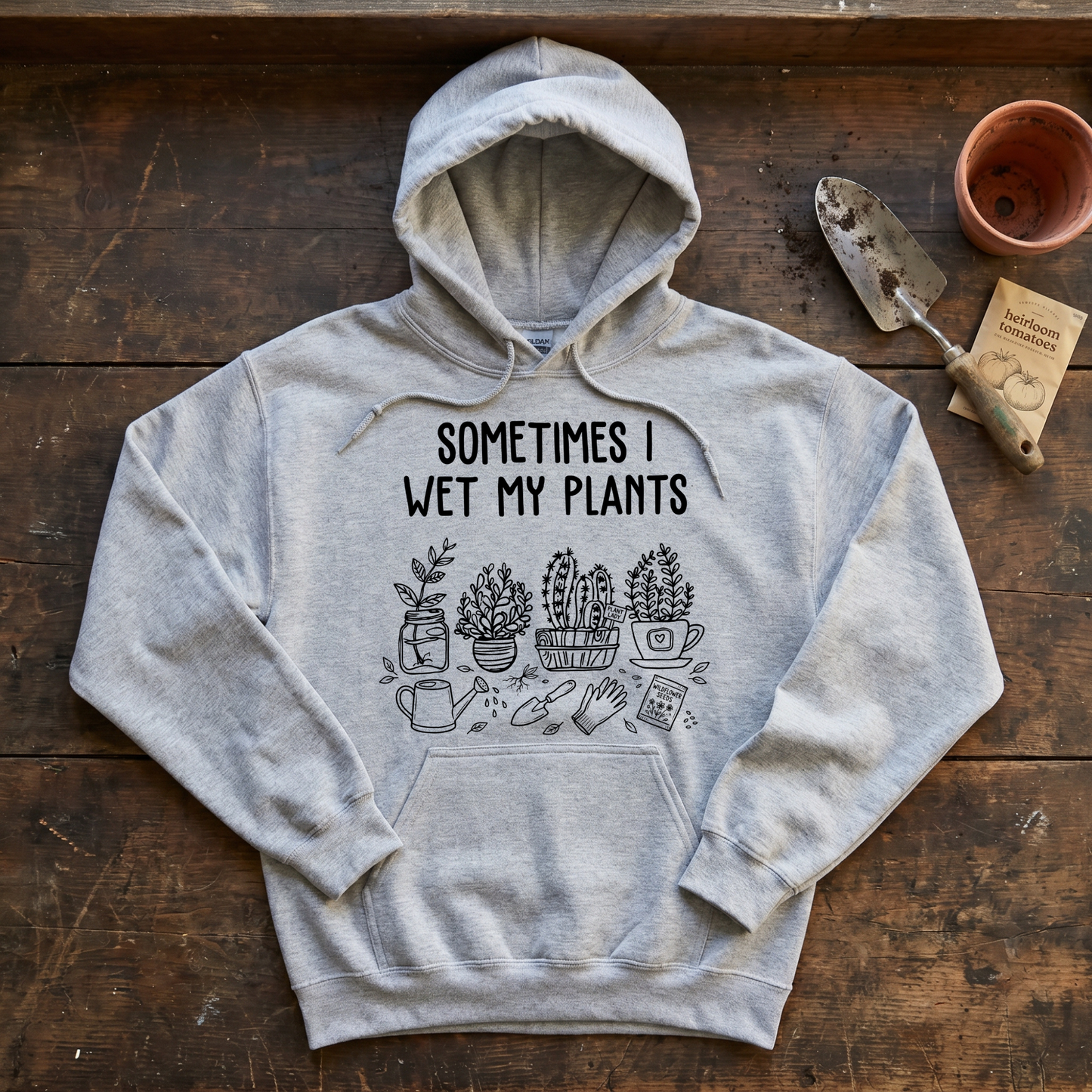 Sometimes I Wet My Plants Hoodie