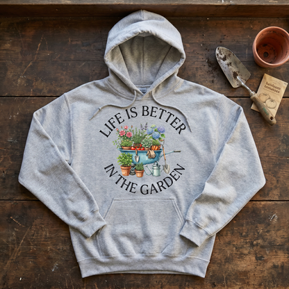 Life is Better in The Garden Hoodie