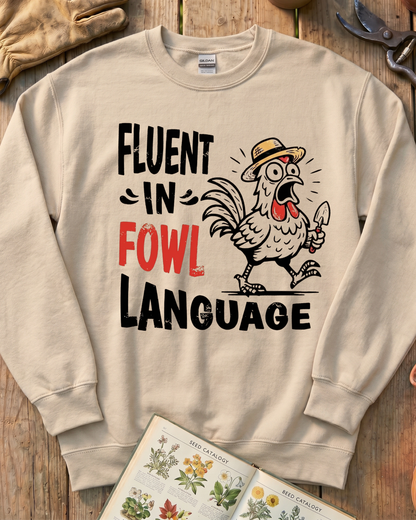 Fluent In Fowl Language Sweatshirt