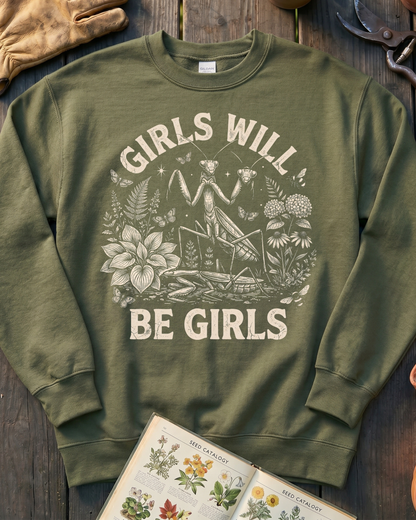 Girls Will Be Girls Praying Mantis Sweatshirt
