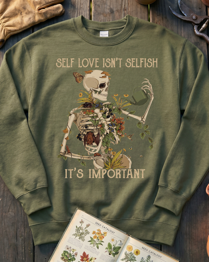Self Love Isn’t Selfish Skeleton Garden Sweatshirt