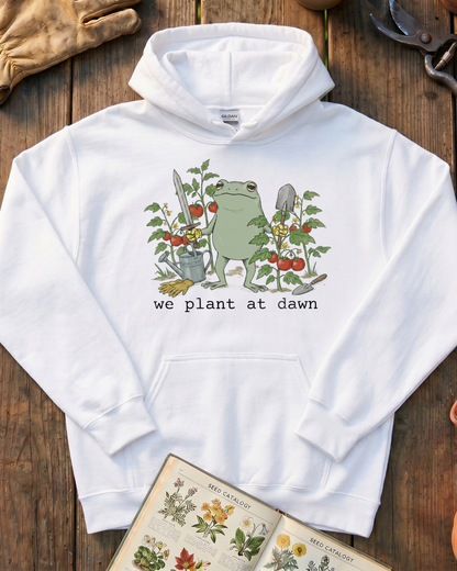 We Plant at Dawn Hoodie