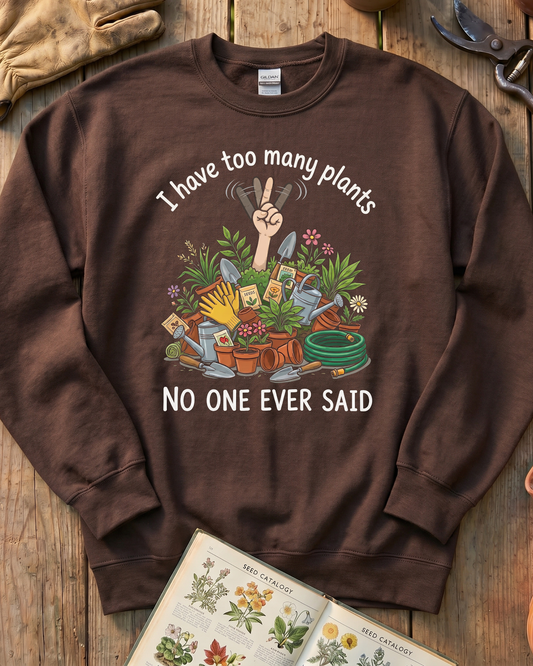 Too Many Plants Sweatshirt