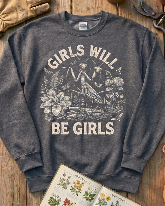 Girls Will Be Girls Praying Mantis Sweatshirt
