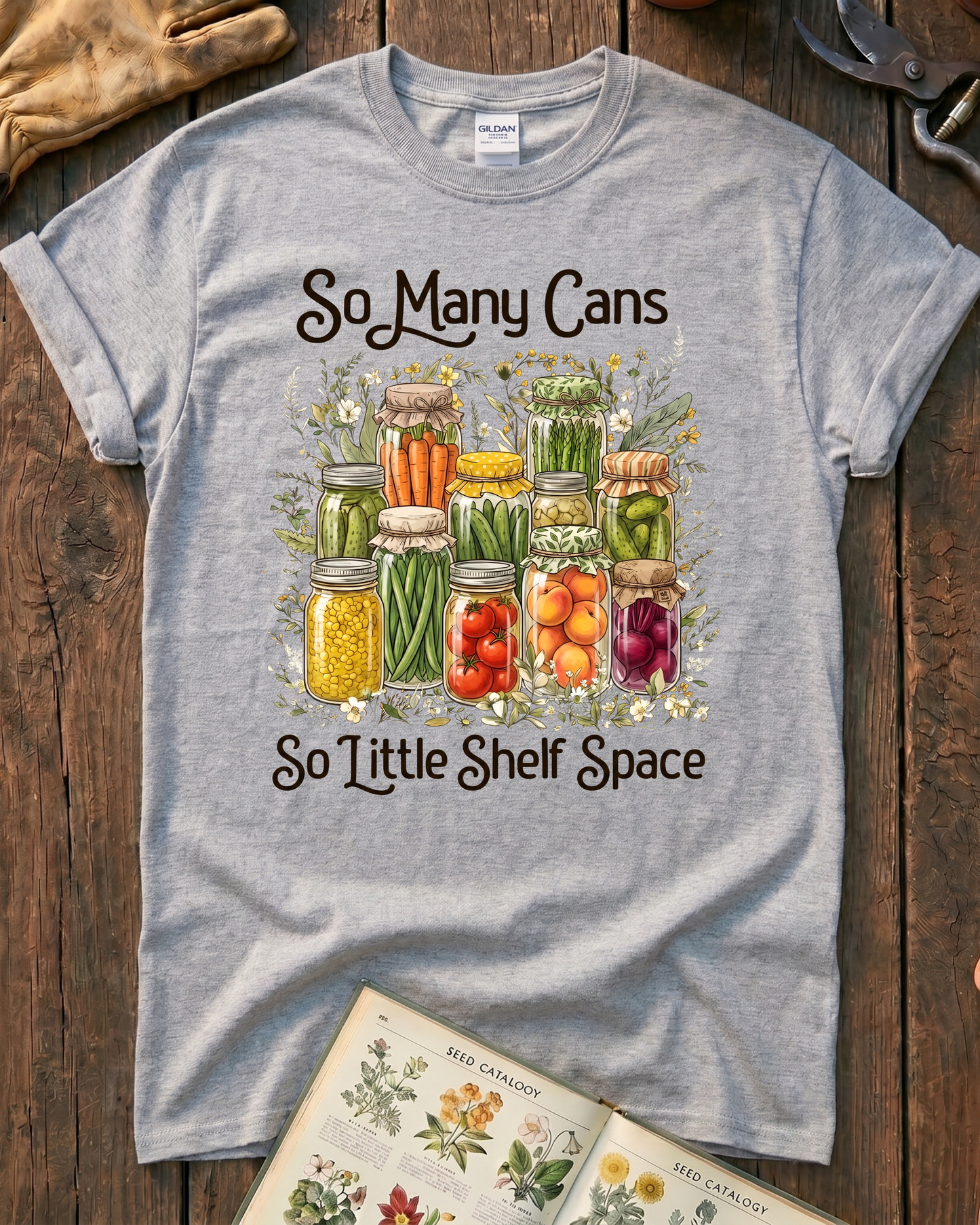 So Many Cans So Little Shelf Space Canning T-Shirt