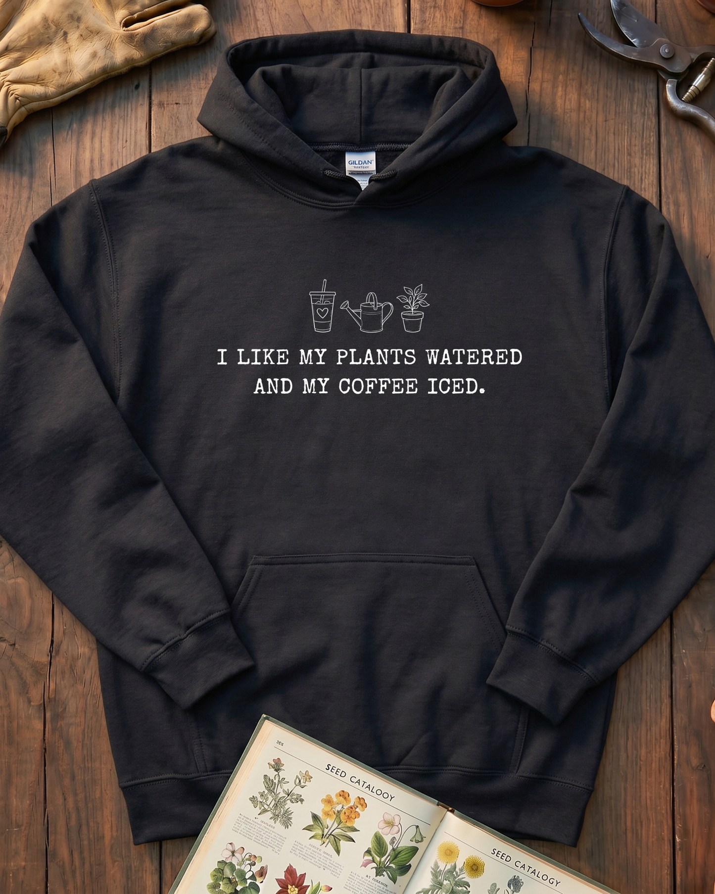 I Like My Plants Watered And My Coffee Iced Sweatshirt