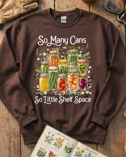 So Many Cans So Little Shelf Space Canning Sweatshirt