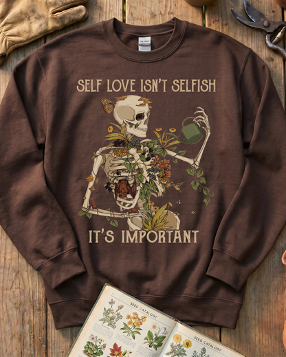 Self Love Isn’t Selfish Skeleton Garden Sweatshirt