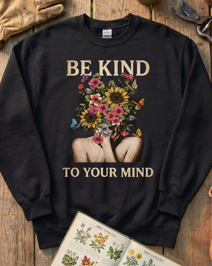 Be Kind To Your Mind Floral Sweatshirt
