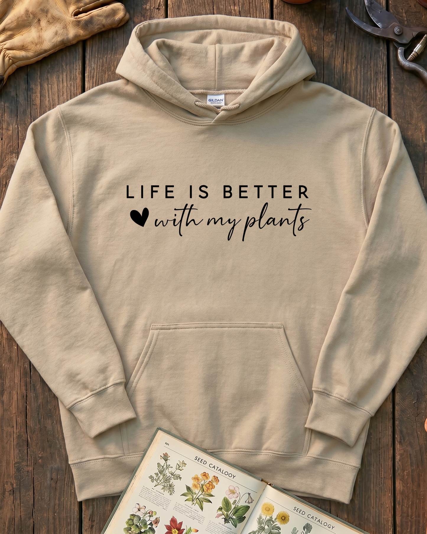 LIFE IS BETTER  with my plants Hoodie