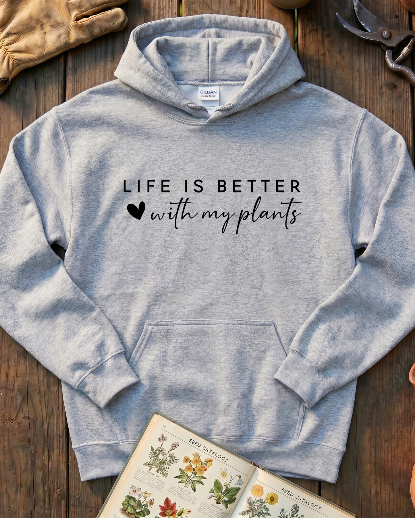 LIFE IS BETTER  with my plants Hoodie