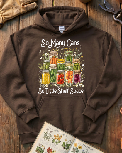 So Many Cans So Little Shelf Space Canning Hoodie