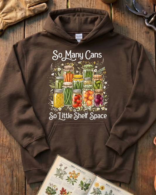 So Many Cans So Little Shelf Space Canning Hoodie