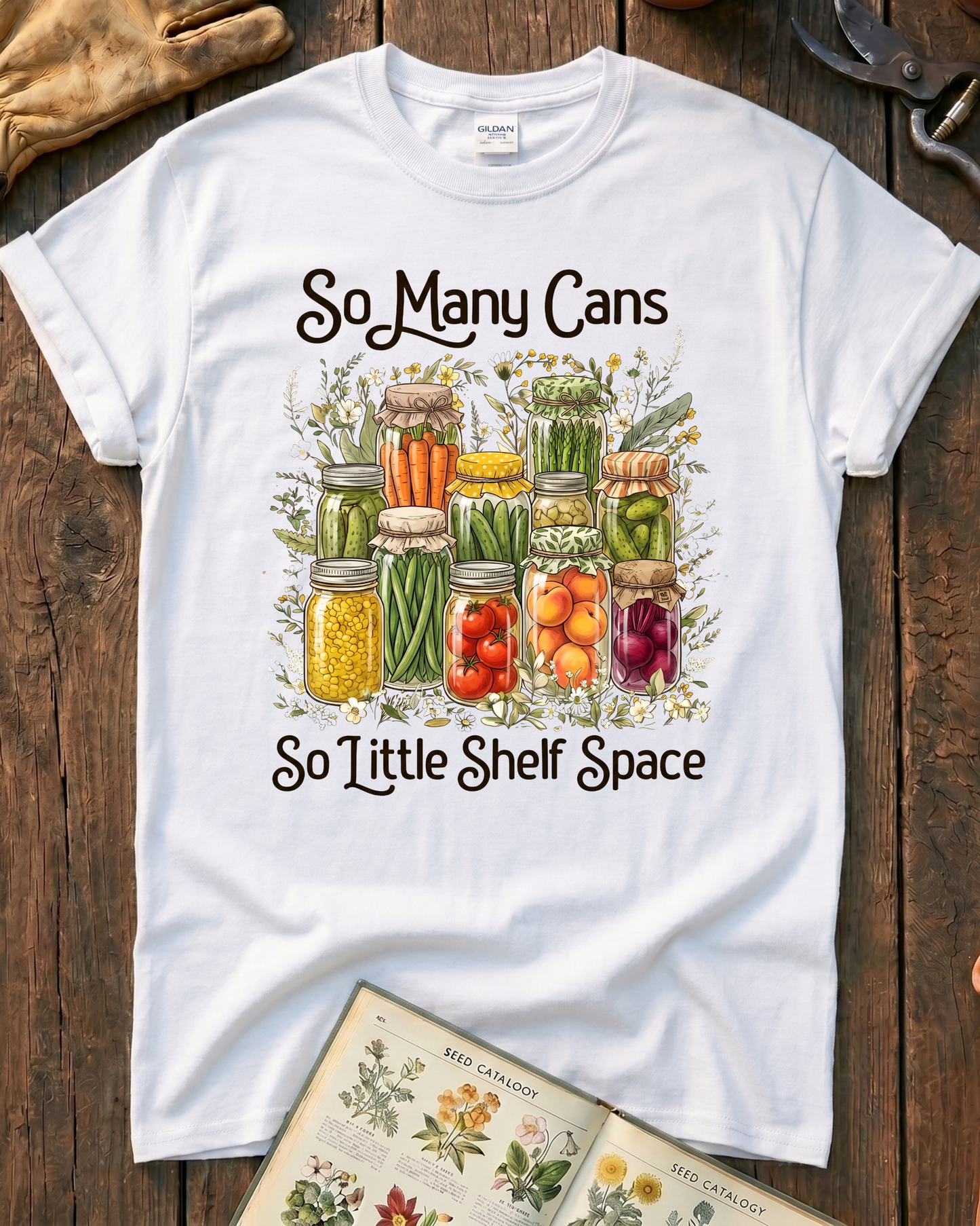 So Many Cans So Little Shelf Space Canning T-Shirt