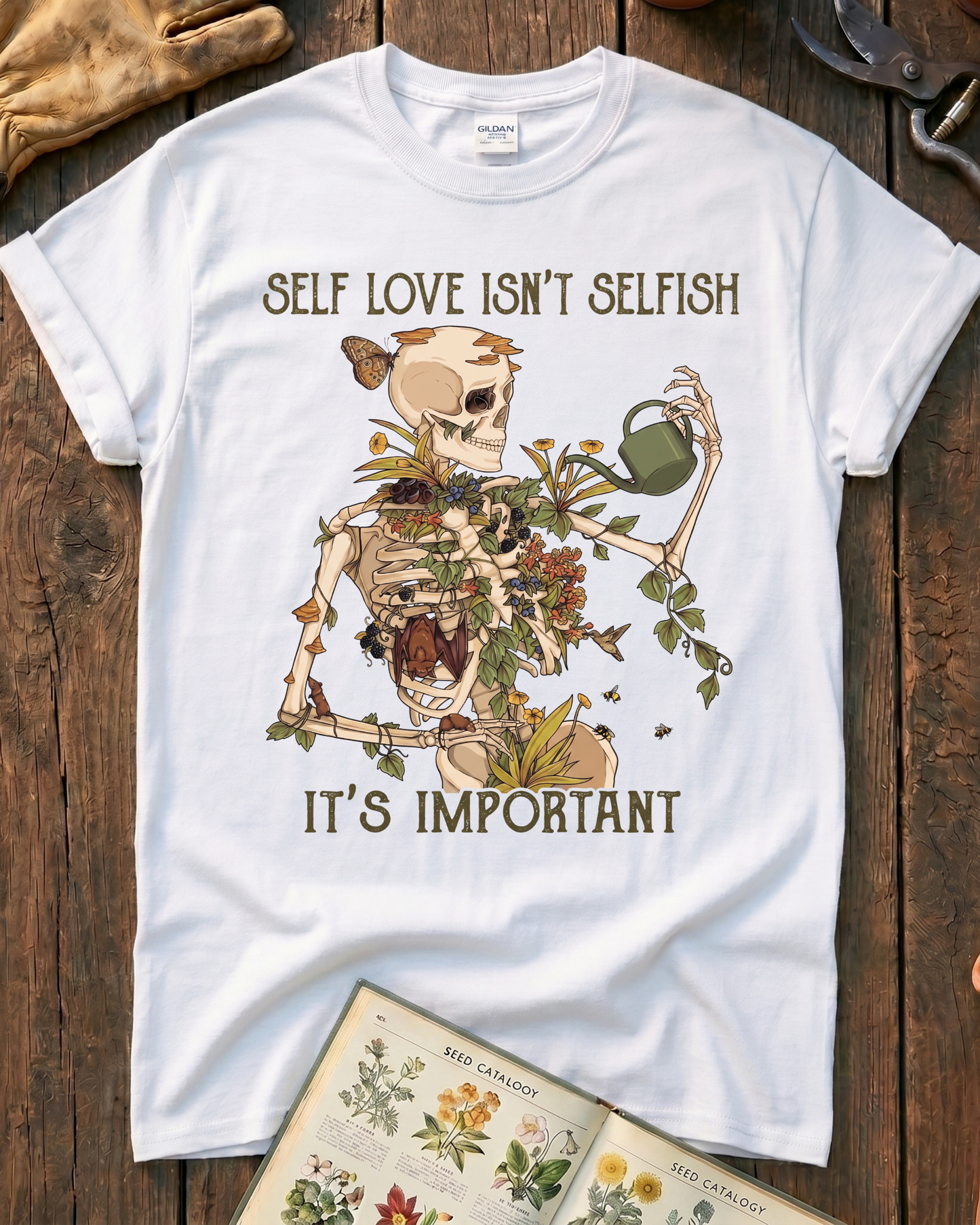 Self Love Isn’t Selfish Skeleton Garden T-Shirt