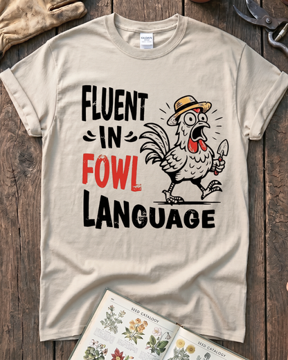 Fluent In Fowl Language T‑Shirt