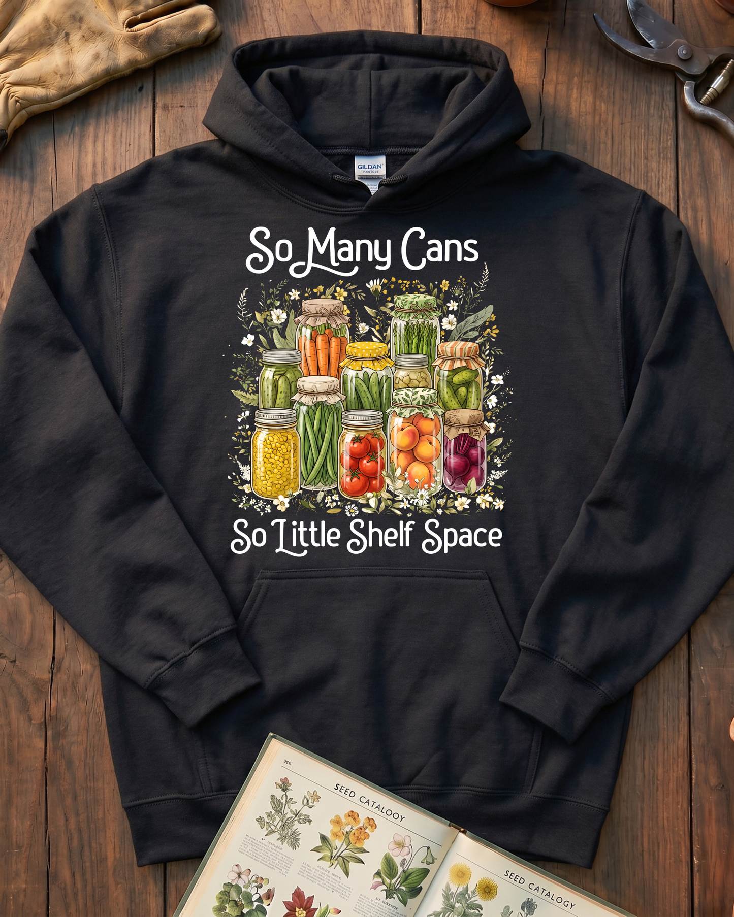 So Many Cans So Little Shelf Space Canning Hoodie