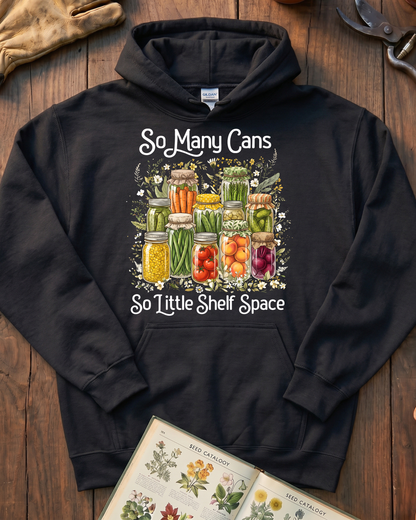So Many Cans So Little Shelf Space Canning Hoodie