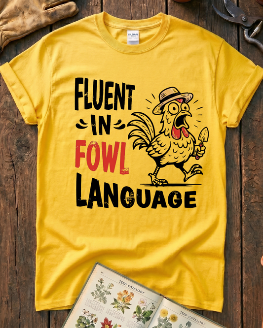 Fluent In Fowl Language T‑Shirt
