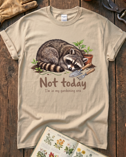 Not Today Gardening Era T-Shirt