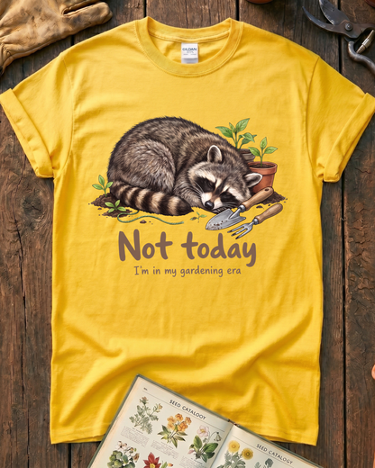 Not Today Gardening Era T-Shirt