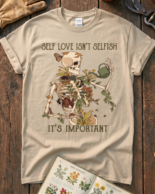Self Love Isn’t Selfish Skeleton Garden T-Shirt
