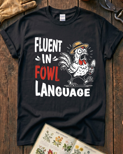 Fluent In Fowl Language T‑Shirt