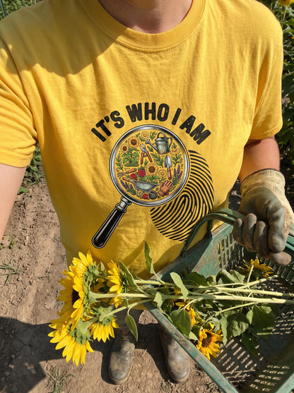 It's Who I Am Garden T-Shirt