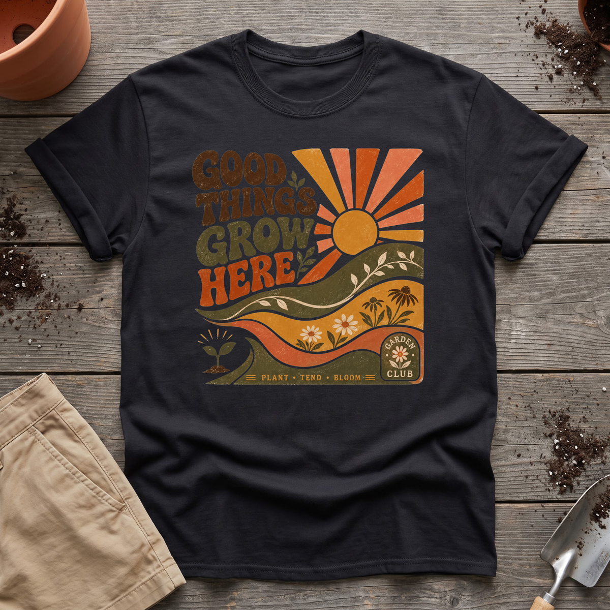 Good Things Grow Here T-Shirt