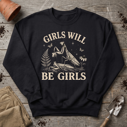 Girls Will Be Girls Sweatshirt