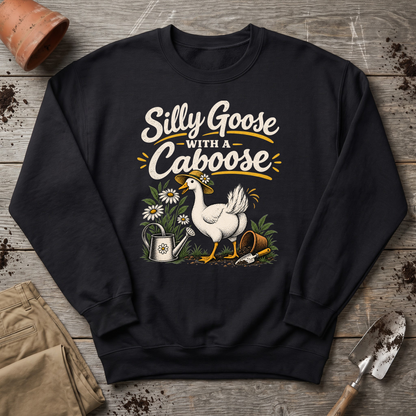 Silly Goose Caboose Garden Sweatshirt