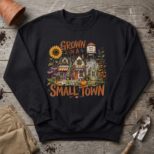 Small Town Grown Sweatshirt
