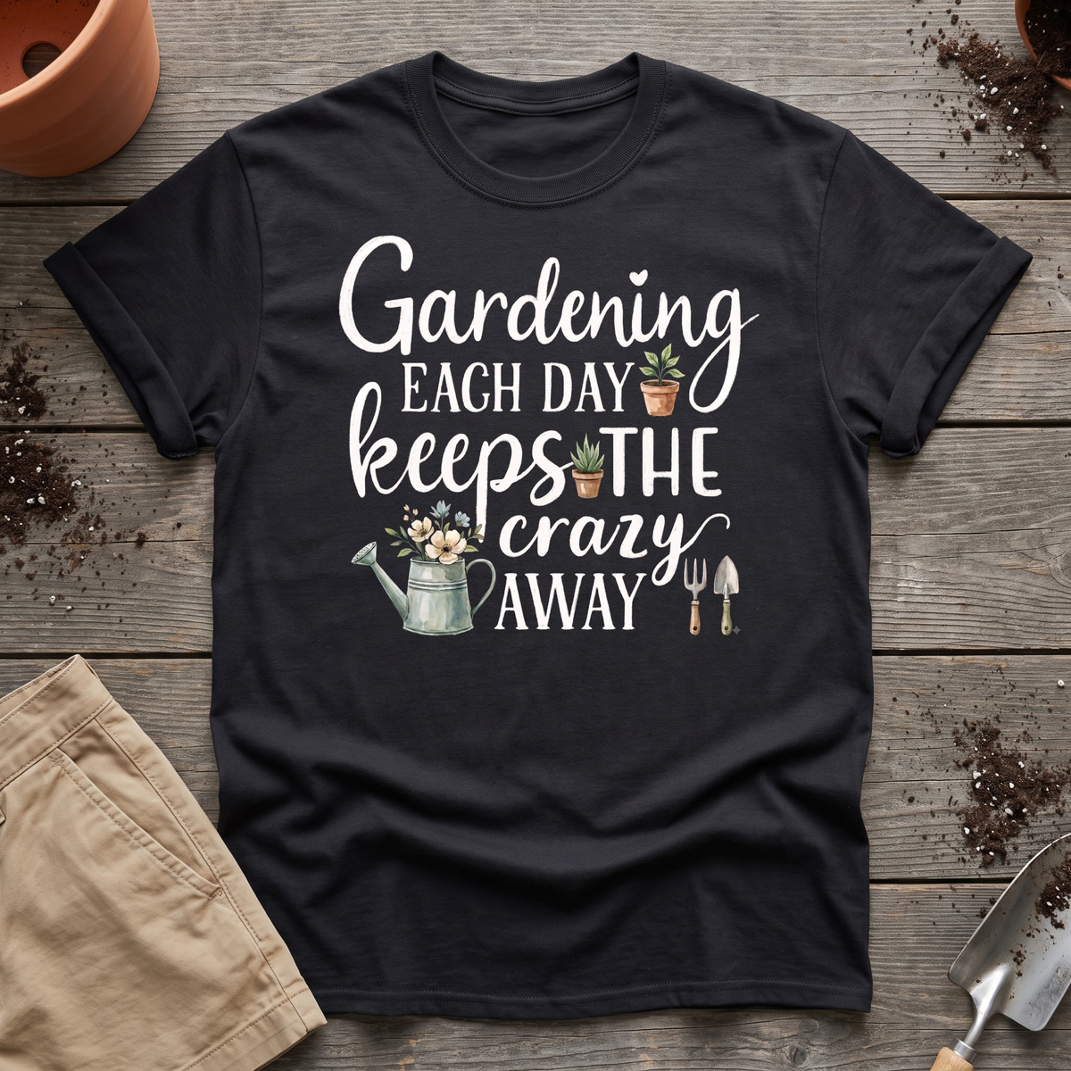 Gardening Keeps Crazy Away T‑Shirt