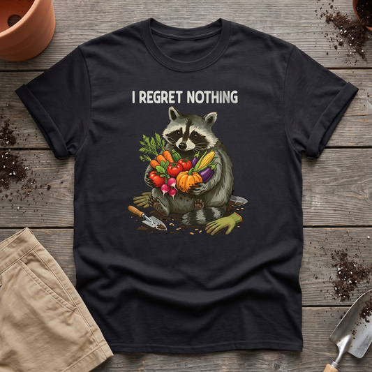 I Regret Nothing Raccoon Garden Shirt T-Shirt