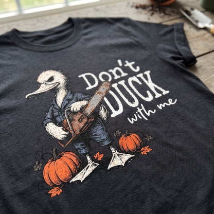 Don’t Duck Around T-Shirt