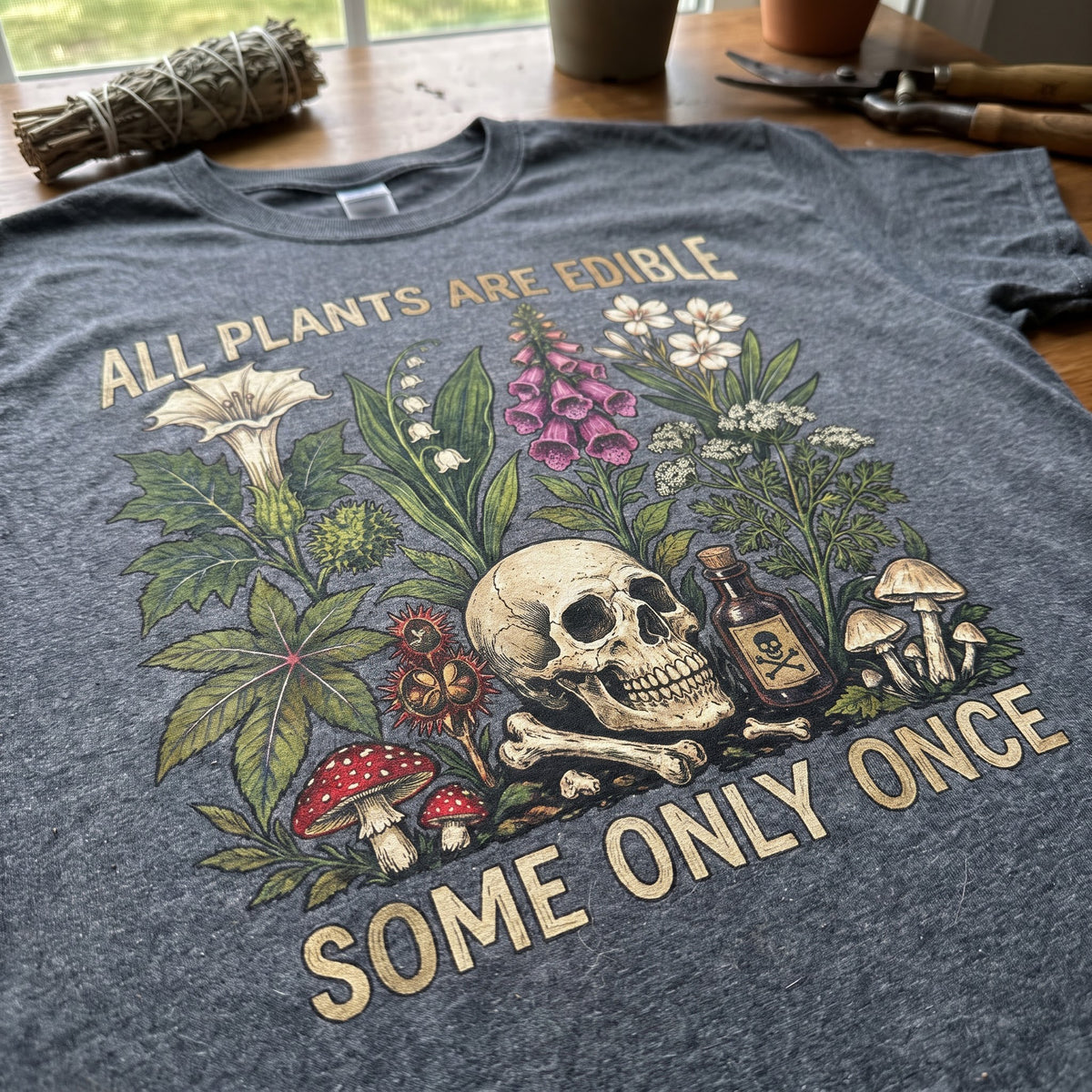 All Plants Are Edible Some Only Once T-Shirt