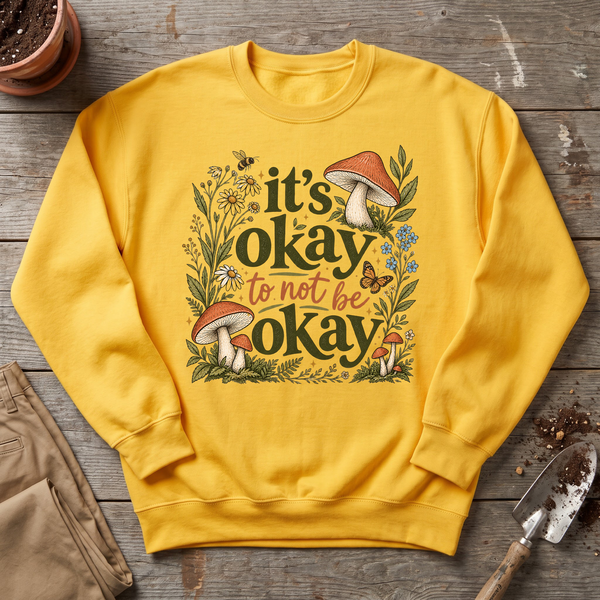 It's Okay Sweatshirt