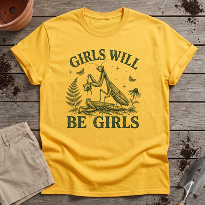 Girls Will Be Girls T-Shirt