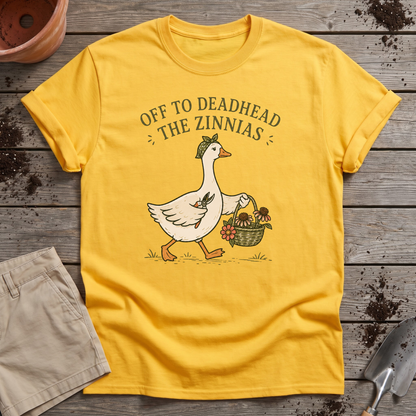 Deadhead The Zinnias T-Shirt