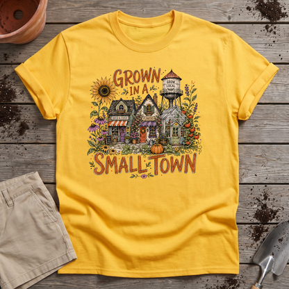 Small Town Grown T-Shirt