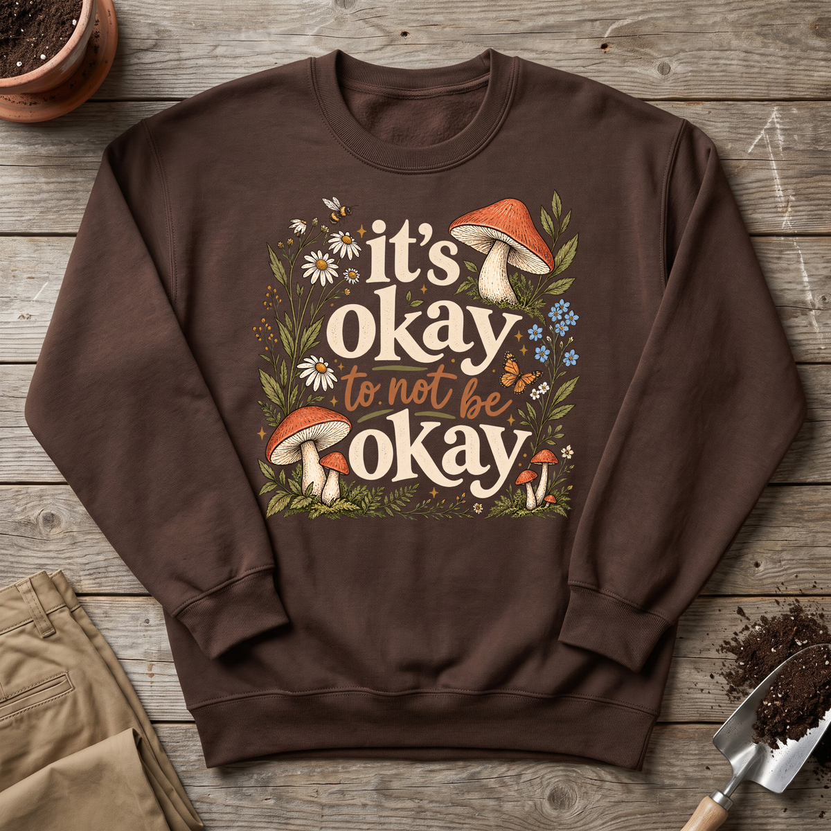 It's Okay Sweatshirt