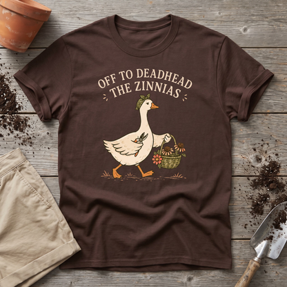 Deadhead The Zinnias T-Shirt
