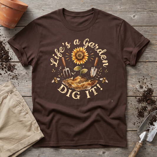 Life's A Garden T‑Shirt